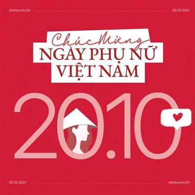 CHÀO MỪNG NGÀY PHỤ NỮ VIỆT NAM 20 THÁNG 10